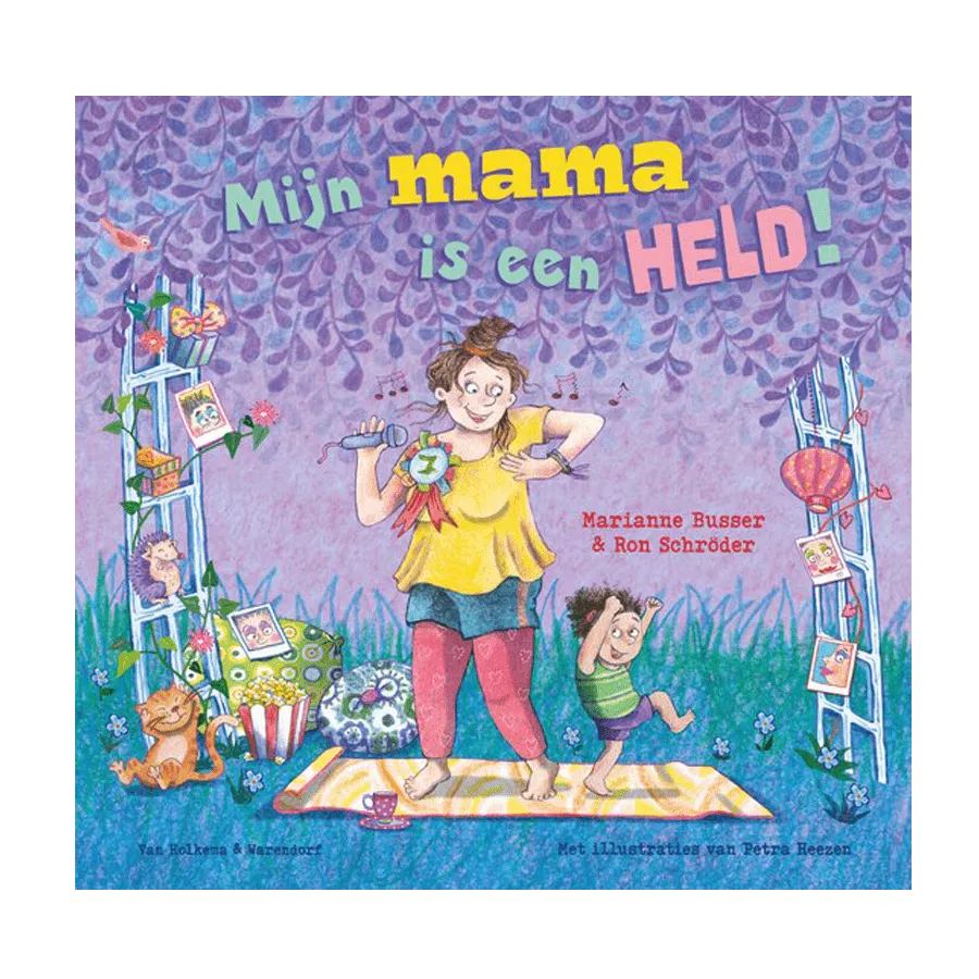 Mijn mama is een held! – Marianne Busser, Ron Schröder